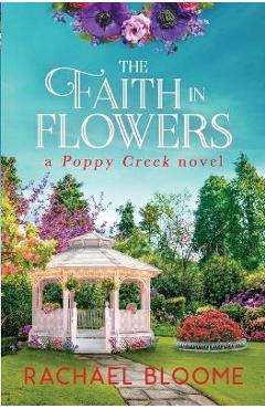 Poza produsului The Faith in Flowers - Rachael Bloome