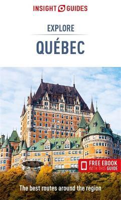 Insight Guides Explore Quebec (Travel Guide with Free Ebook) - Insight Guides