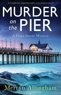 Murder on the Pier: A completely unputdownable cozy mystery novel - Merryn Allingham