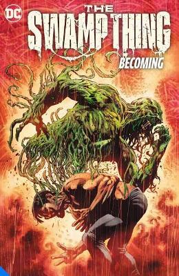 The Swamp Thing Volume 1: Becoming - Ram V
