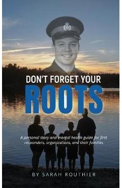 Coperta cărții 'Don't Forget Your ROOTS - Sarah Routhier'