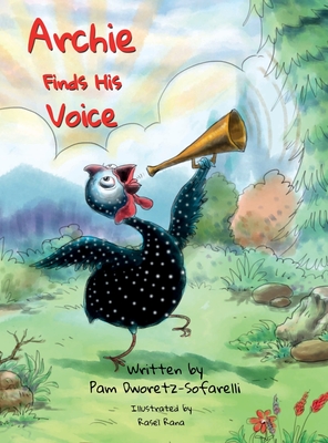 Archie Finds His Voice - Pam Dworetz-sofarelli
