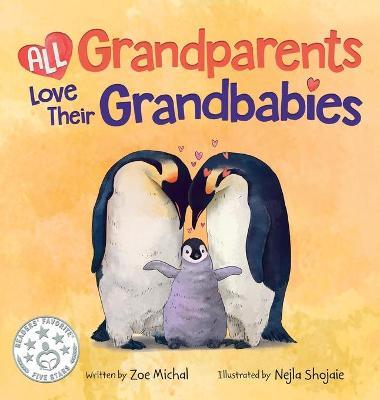 All Grandparents Love Their Grandbabies - Zoe Michal