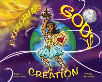 Exploring God's Creation - Kyla Nicole Sparkes