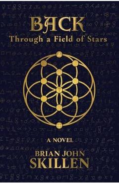 Coperta cărții 'Back: Through a Field of Stars - Brian John Skillen'