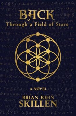 Back: Through a Field of Stars - Brian John Skillen