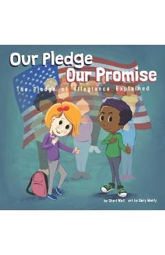 Coperta cărții 'Our Pledge, Our Promise: The Pledge of Allegiance Explained - Gary Manly'