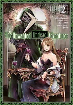 The Unwanted Undead Adventurer (Manga): Volume 2 - Yu Okano