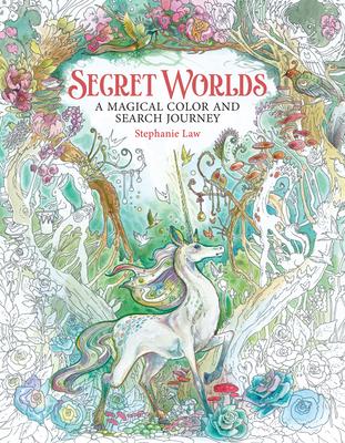 Secret Worlds: A Magical Color and Search Journey - Stephanie Law