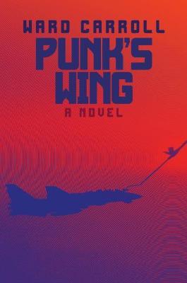 Punk's Wing - Ward Carroll