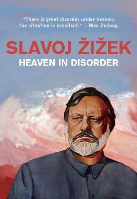 Heaven in Disorder - Slavoj Zizek