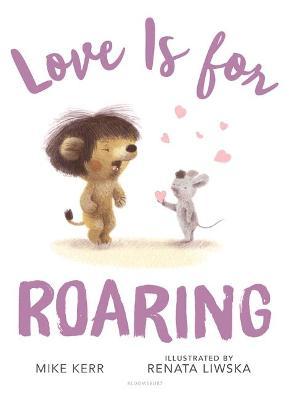 Love Is for Roaring - Mike Kerr