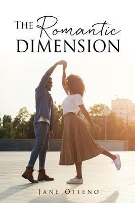 The Romantic dimension - Jane Otieno