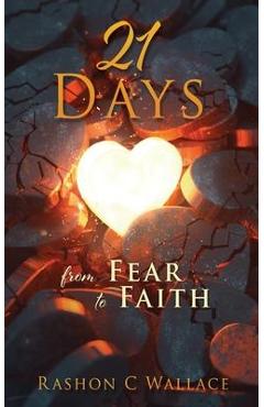 Coperta cărții '21 Days: From Fear to Faith - Rashon C. Wallace'