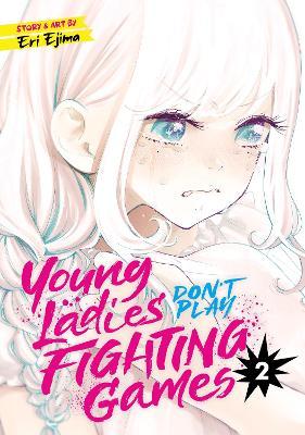 Young Ladies Don't Play Fighting Games Vol. 2 - Eri Ejima
