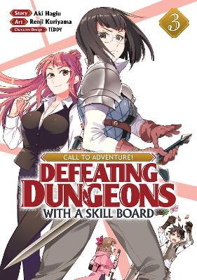 Coperta cărții 'Call to Adventure! Defeating Dungeons with a Skill Board (Manga) Vol. 3 - Aki Hagiu'