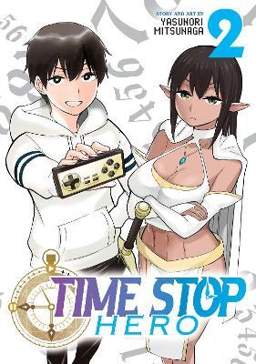 Time Stop Hero Vol. 2 - Yasunori Mitsunaga
