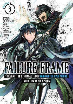 Failure Frame: I Became the Strongest and Annihilated Everything with Low-Level Spells (Manga) Vol. 3 - Kaoru Shinozaki
