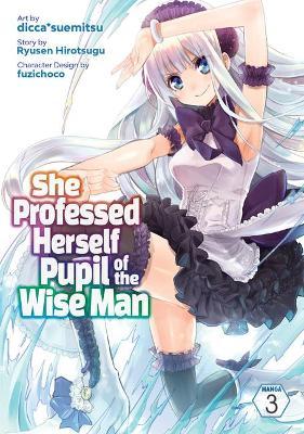 She Professed Herself Pupil of the Wise Man (Manga) Vol. 3 - Ryusen Hirotsugu