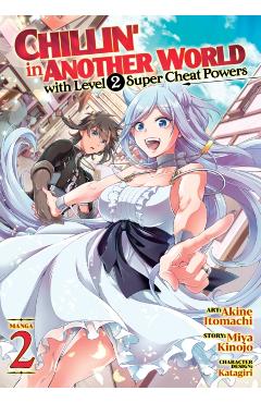 Chillin' in Another World with Level 2 Super Cheat Powers (Manga) Vol. 2 - Miya Kinojo