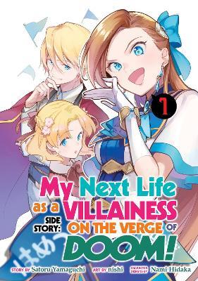 My Next Life as a Villainess Side Story: On the Verge of Doom! (Manga) Vol. 1 - Satoru Yamaguchi