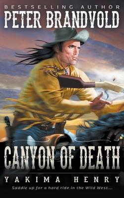 Canyon of Death: A Western Fiction Classic - Peter Brandvold