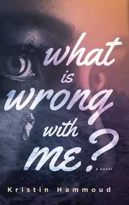 What is Wrong with Me? - Kristin Hammoud