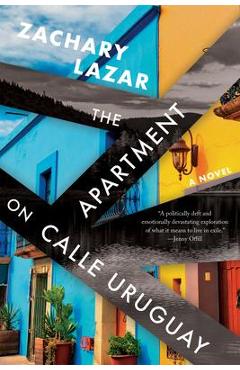 Coperta cărții 'The Apartment on Calle Uruguay - Zachary Lazar'