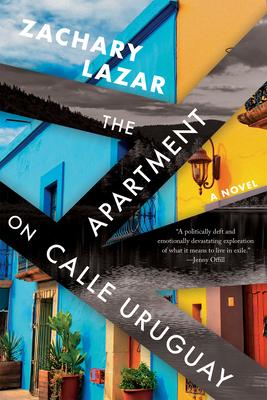 The Apartment on Calle Uruguay - Zachary Lazar