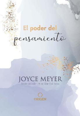 El Poder del Pensamiento / Powerful Thinking - Joyce Meyer