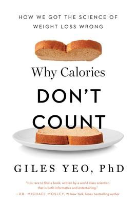 Why Calories Don't Count: How We Got the Science of Weight Loss Wrong - Giles Yeo