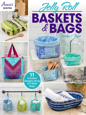 Jelly Roll Baskets & Bags - Carolyn Vagts