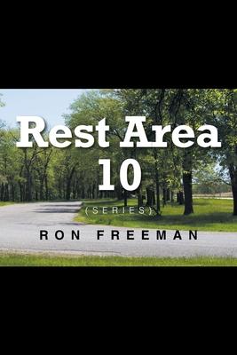 Rest Area 10 - Ron Freeman