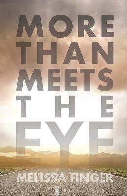 More Than Meets the Eye - Melissa Finger