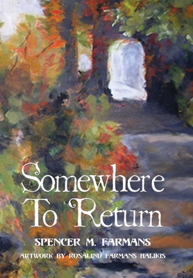 Somewhere To Return - Spencer M. Farmans