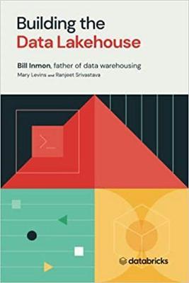 Building the Data Lakehouse - Bill Inmon