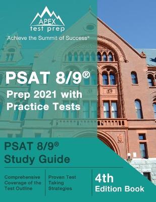 PSAT 8/9 Prep 2021 with Practice Tests: PSAT 8/9 Study Guide [4th Edition Book] - Matthew Lanni