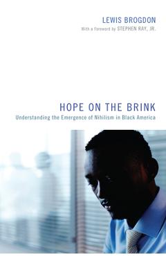 Coperta cărții 'Hope on the Brink: Understanding the Emergence of Nihilism in Black America - Lewis Brogdon'