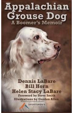 Poza produsului Appalachian Grouse Dog: A Boomer's Memoir - Dennis Labare