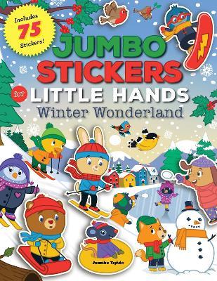 Jumbo Stickers for Little Hands: Winter Wonderland: Includes 75 Stickers - Jomike Tejido