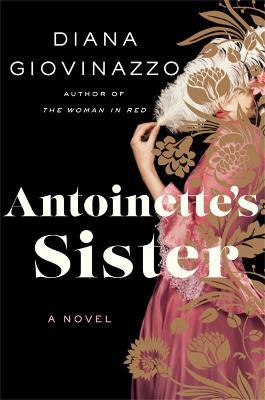 Antoinette's Sister - Diana Giovinazzo