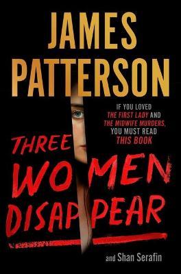 Three Women Disappear - James Patterson