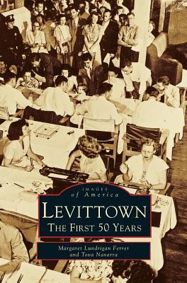 Levittown: The First 50 Years - Margaret Lundrigan Ferrer