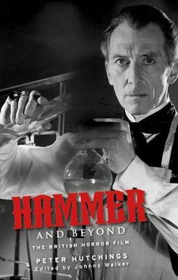 Hammer and Beyond: The British Horror Film - Peter Hutchings