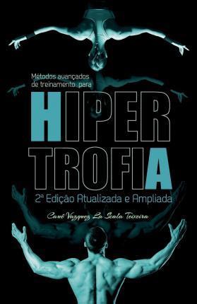 M�todos avan�ados de treinamento para hipertrofia - Cau� Vazquez La Scala Teixeira