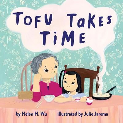 Tofu Takes Time - Helen H. Wu
