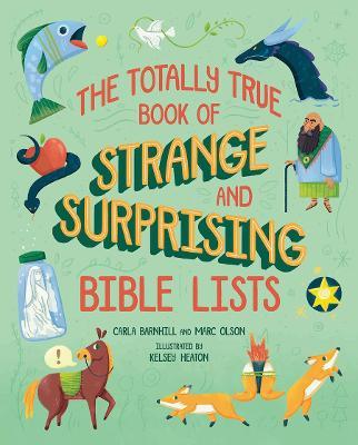 The Totally True Book of Strange and Surprising Bible Lists - Carla Barnhill