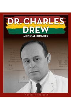 Coperta cărții 'Dr. Charles Drew: Medical Pioneer - Susan Whitehurst'