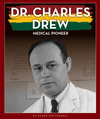 Coperta cărții 'Dr. Charles Drew: Medical Pioneer - Susan Whitehurst'