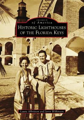 Historic Lighthouses of the Florida Keys - Laura Albritton